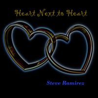 Steve Ramirez - Heart Next to Heart