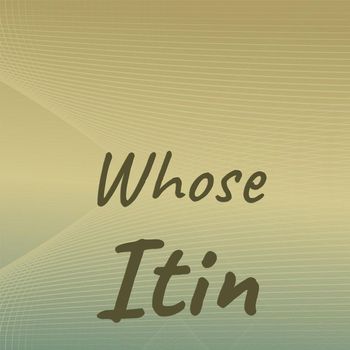 Various Artists - Whose Itin