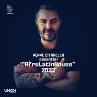Peppe Citarella - Peppe Citarella Essential "AfroLatinHouse" 2022