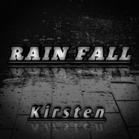 Kirsten - Rain Fall