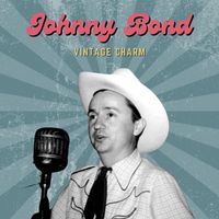 Johnny Bond - Johnny Bond (Vintage Charm)