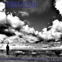 Your Ocean - Back Home