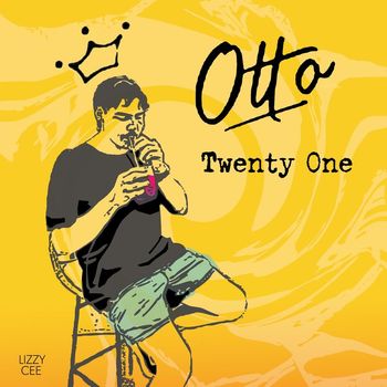 Otto - Twenty One (Explicit)