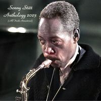 Sonny Stitt - Anthology 2023 (All Tracks Remastered)