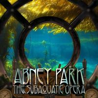 Abney Park - The Subaquatic Opera