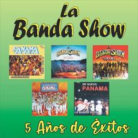 La Banda Show - 5 AÑOS DE ÉXITOS