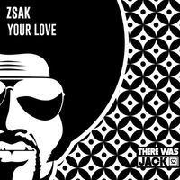 Zsak - Your Love