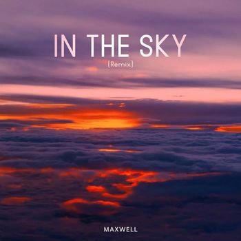 Maxwell - In The SKY (Remix)