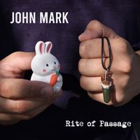 John Mark - Rite of Passage