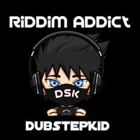 DubstepKid - Riddim Addict