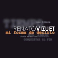 Renato Vizuet - Mi Forma de Decirlo