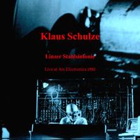 Klaus Schulze - Linzer Stahlsinfonie (Live, Linz, 1980)