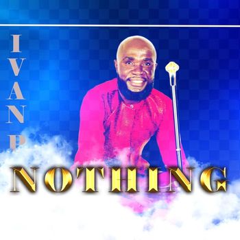 Ivan P - Nothing