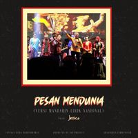 Jessica - PESAN 'MENDUNIA'(Versi Mandarin Lirik Nasional)