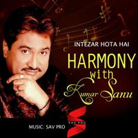 Kumar Sanu - Intezer Hota Hai