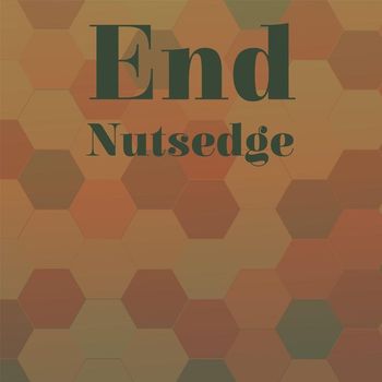 Various Artists - End Nutsedge