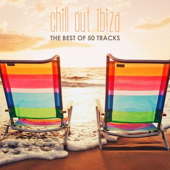 Various Artists - Chill out Ibiza: The Best of 50 Tracks