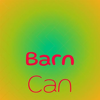 Various Artists - Barn Can