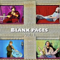Blank Pages - Blank Pages, Vol. I (Explicit)