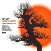 Bergen Philharmonic Orchestra - Knut Vaage: Gardens of Hokkaido