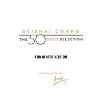 Avishai Cohen - The 50 Gold Selection (Commented Version)
