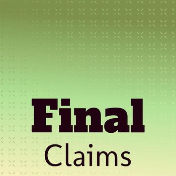 Various Artists - Final Claims