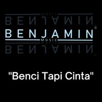 Benjamin - Benci Tapi Cinta