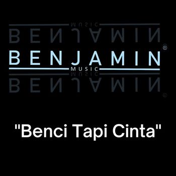 Benjamin - Benci Tapi Cinta