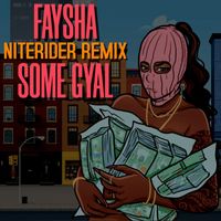 Faysha - Some Gyal (Niterider Remix)