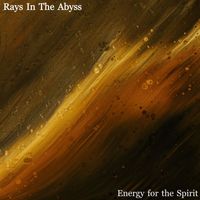 Energy for the Spirit - Rays In The Abyss
