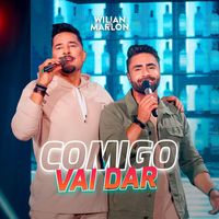 Wilian & Marlon - Comigo Vai Dar (Ao Vivo)