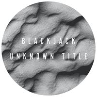 blackjack - Unknown Title