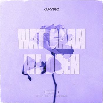Jayro - Wat Gaan We Doen (Explicit)