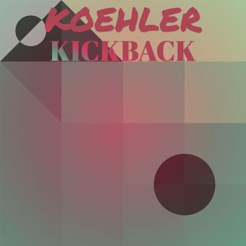 Various Artists - Koehler Kickback