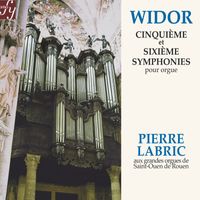 Pierre Labric - Widor: Symphonies for Organ No. 5 & No. 6