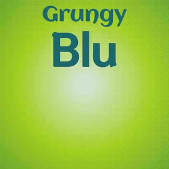 Various Artists - Grungy Blu