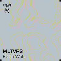Kaori Watt - MLTVRS