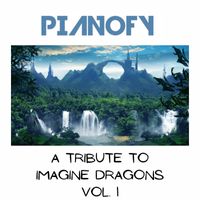 Pianofy - A Tribute to Imagine Dragons, Vol. 1