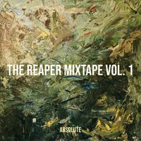 Absolute - The Reaper Mixtape, Vol. 1 (Explicit)