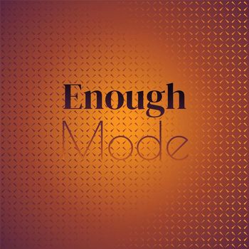 Various Artists - Enough Mode