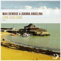 Max Denoise and Joanna Angelina - Come Back Home