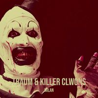 Milan - Traum & Killer Clwons