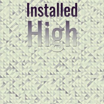Various Artists - Installed High