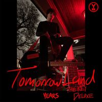 Years - Tomorrow Land (The Key Deluxe) (Explicit)