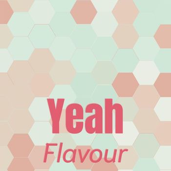 Various Artists - Yeah Flavour