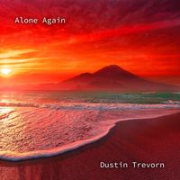 Dustin Trevorn - Alone Again