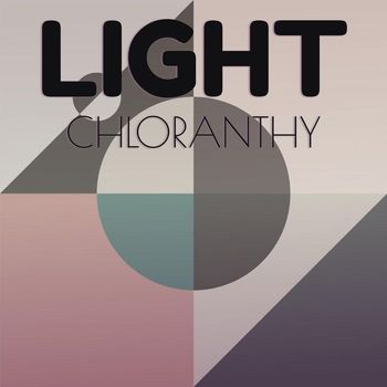 Various Artists - Light Chloranthy