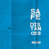 Brace - Safe Distances