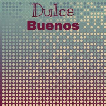 Various Artists - Dulce Buenos