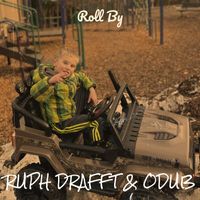 Ruph Drafft and Odub - Roll By (Explicit)